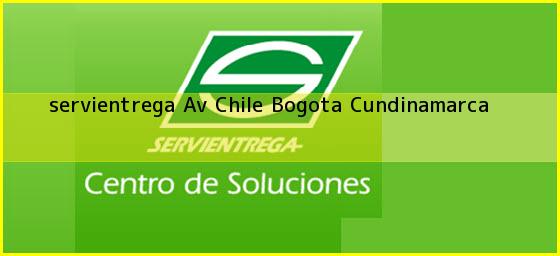 <b>servientrega Av Chile</b> Bogota Cundinamarca
