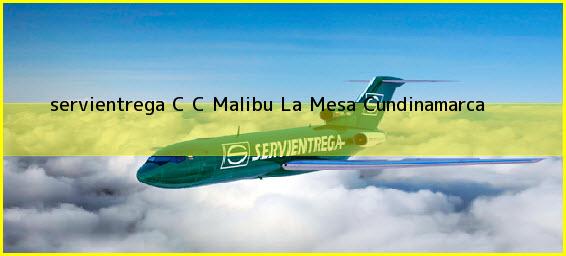 <b>servientrega C C Malibu</b> La Mesa Cundinamarca