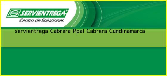 <b>servientrega Cabrera Ppal</b> Cabrera Cundinamarca