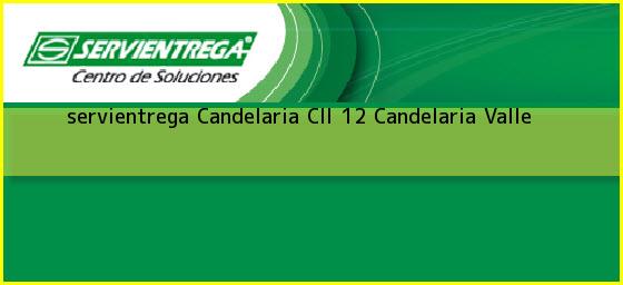 <b>servientrega Candelaria Cll 12</b> Candelaria Valle