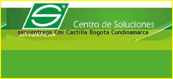 <b>servientrega Cmi Castilla</b> Bogota Cundinamarca