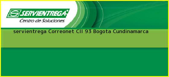 <b>servientrega Correonet Cll 93</b> Bogota Cundinamarca