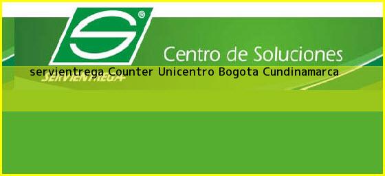 <b>servientrega Counter Unicentro</b> Bogota Cundinamarca