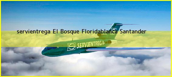 <b>servientrega El Bosque</b> Floridablanca Santander