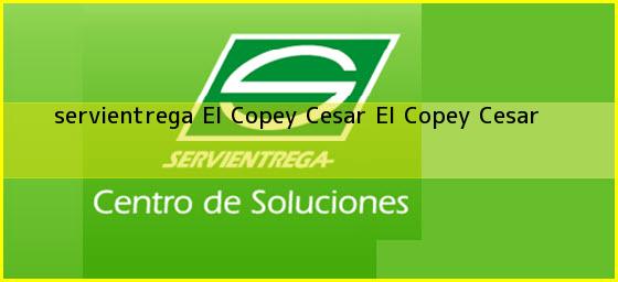<b>servientrega El Copey Cesar</b> El Copey Cesar
