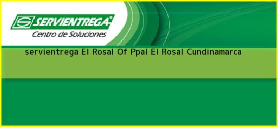 <b>servientrega El Rosal Of Ppal</b> El Rosal Cundinamarca