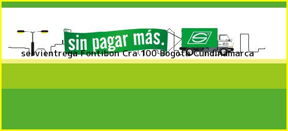 <b>servientrega Fontibon Cra 100</b> Bogota Cundinamarca