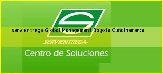 Ver servientrega global management bogota cundinamarca <b>servientrega Global Management</b> Bogota Cundinamarca
