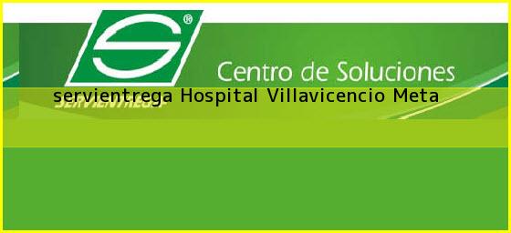 <b>servientrega Hospital</b> Villavicencio Meta
