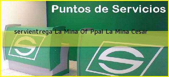 <b>servientrega La Mina Of Ppal</b> La Mina Cesar