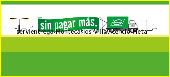 <b>servientrega Montecarlos</b> Villavicencio Meta