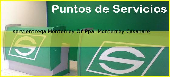 <b>servientrega Monterrey Of Ppal</b> Monterrey Casanare