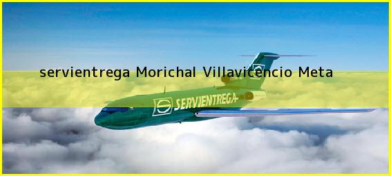 <b>servientrega Morichal</b> Villavicencio Meta