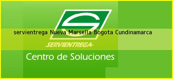 Ver servientrega nueva marsella bogota cundinamarca <b>servientrega Nueva Marsella</b> Bogota Cundinamarca