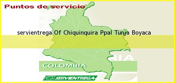 <b>servientrega Of Chiquinquira Ppal</b> Tunja Boyaca