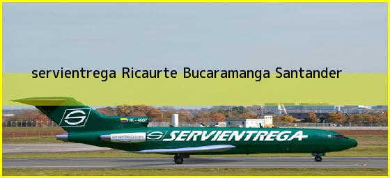 <b>servientrega Ricaurte</b> Bucaramanga Santander