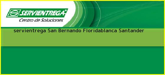 <b>servientrega San Bernando</b> Floridablanca Santander