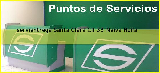 <b>servientrega Santa Clara Cll 33</b> Neiva Huila