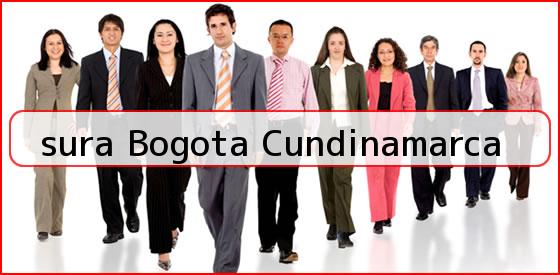 <b>sura Bogota Cundinamarca</b>