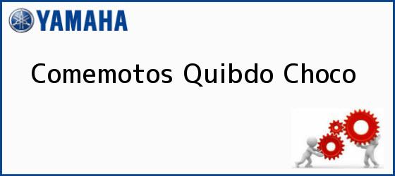 Teléfono, Dirección y otros datos de contacto para Comemotos, Quibdo, Choco, Colombia