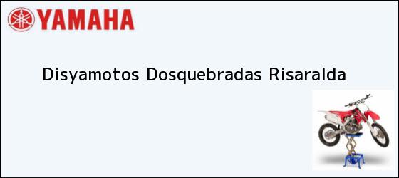 Teléfono, Dirección y otros datos de contacto para Disyamotos, Dosquebradas, Risaralda, Colombia