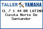 CL 7 1 44 BR LATINO Cucuta Norte De Santander