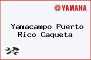 Ver yamacampo puerto rico caqueta Yamacampo Puerto Rico Caqueta