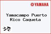 Yamacampo Puerto Rico Caqueta