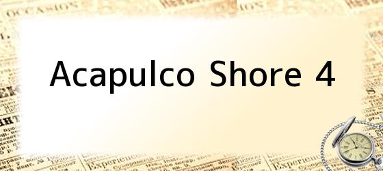 acapulco shore 4 Acapulco Shore 4