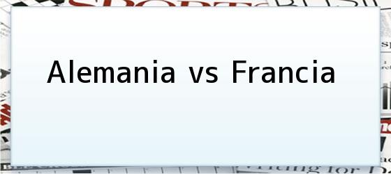Alemania vs Francia