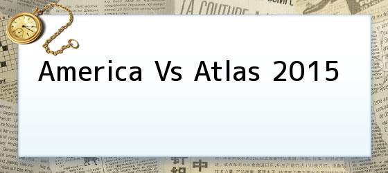 America Vs Atlas 2015
