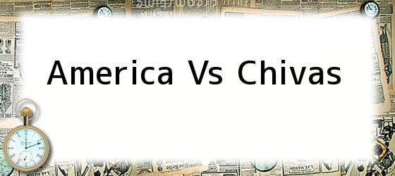 America Vs Chivas