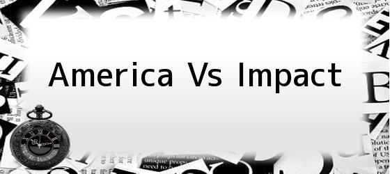 <b>America Vs Impact</b>