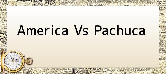 America vs Pachuca