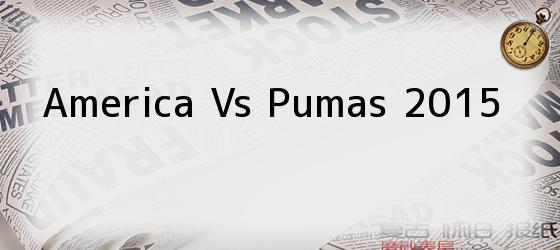 America Vs Pumas 2015
