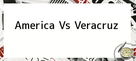 America Vs Veracruz