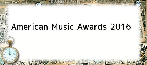 american music awards 2016 American Music Awards 2016