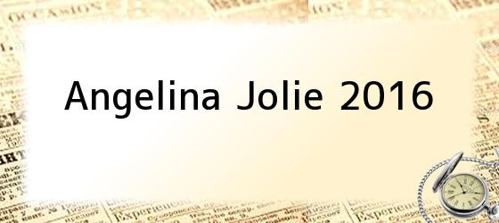 Angelina Jolie 2016