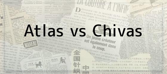 Atlas vs Chivas