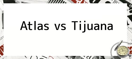 Atlas vs Tijuana