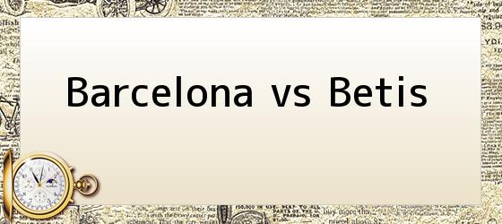 Barcelona vs Betis
