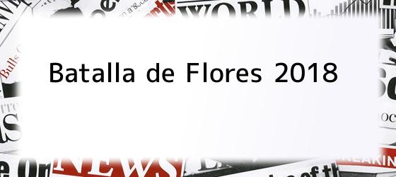 Batalla de Flores 2018