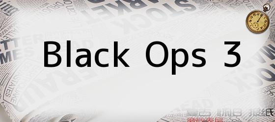 <i>Black Ops 3</i>