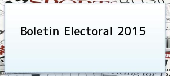 Boletin Electoral 2015