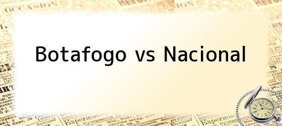 Botafogo vs Nacional