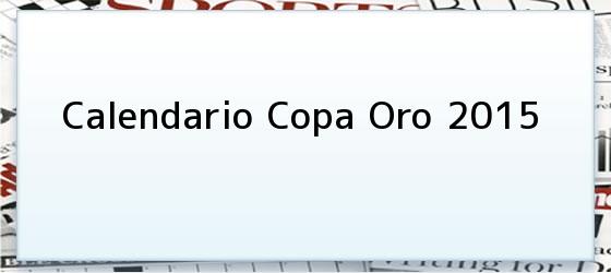 Calendario Copa Oro 2015