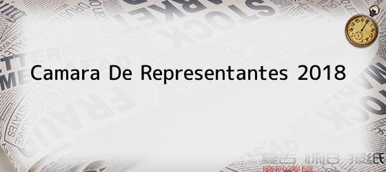 Camara De Representantes 2018