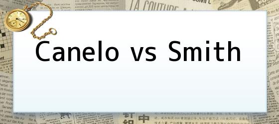 Canelo vs Smith