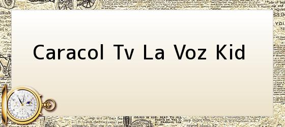 Caracol Tv La Voz Kid