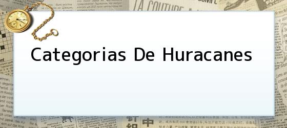 Categorias De Huracanes